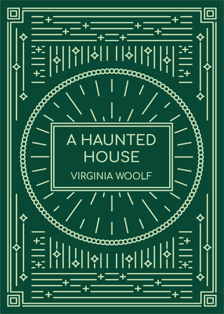 A Haunted House by Virginia Woolf