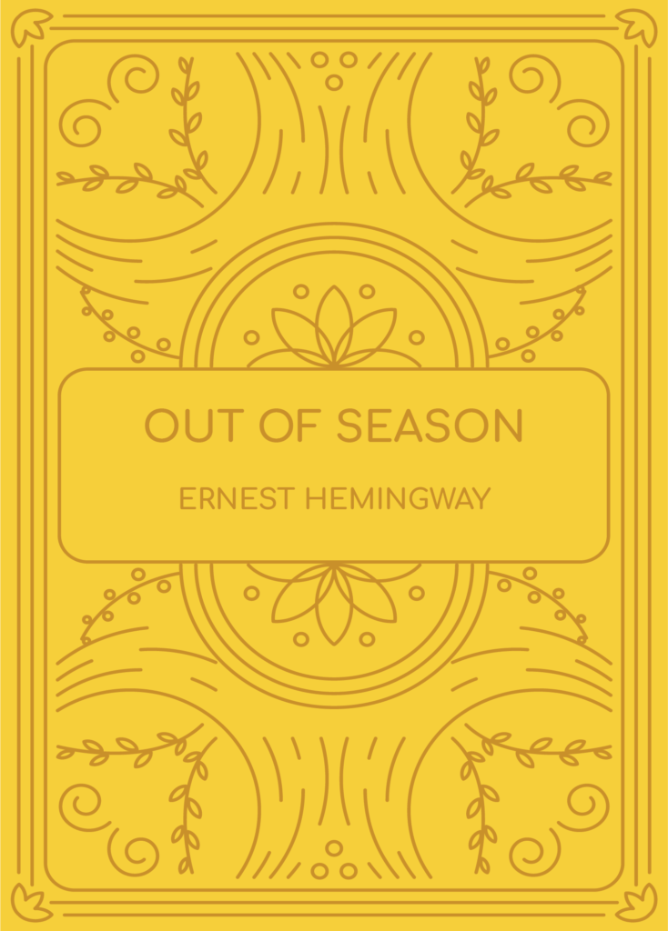 Out of Season by Ernest Hemingway